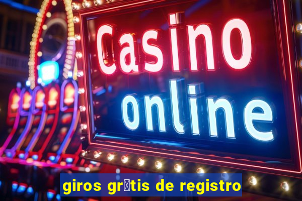 giros gr谩tis de registro