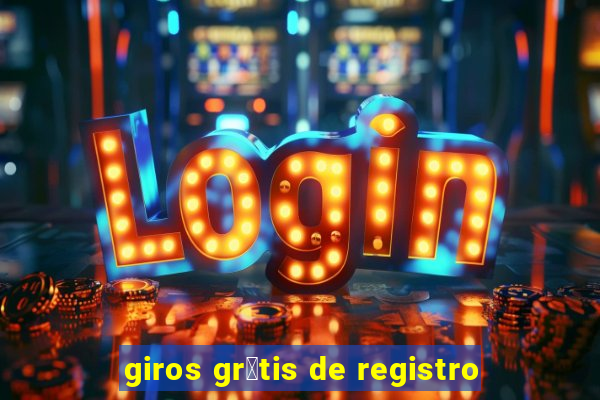 giros gr谩tis de registro