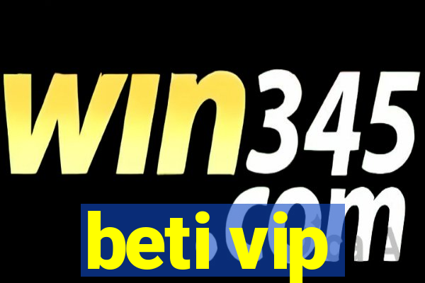 beti vip