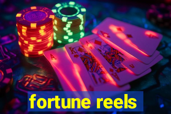 fortune reels