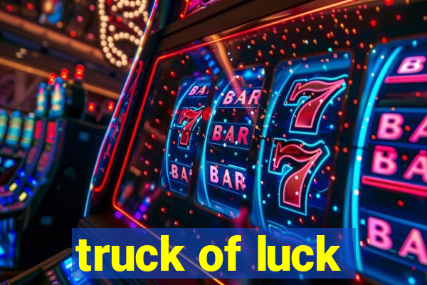 truck of luck