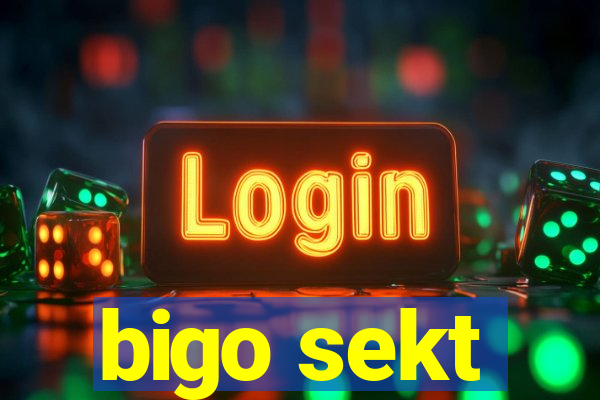 bigo sekt