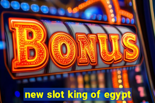 new slot king of egypt