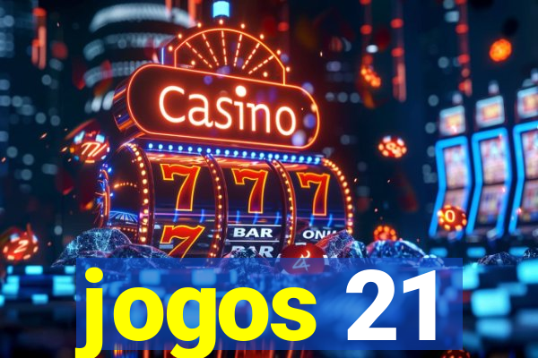 jogos 21