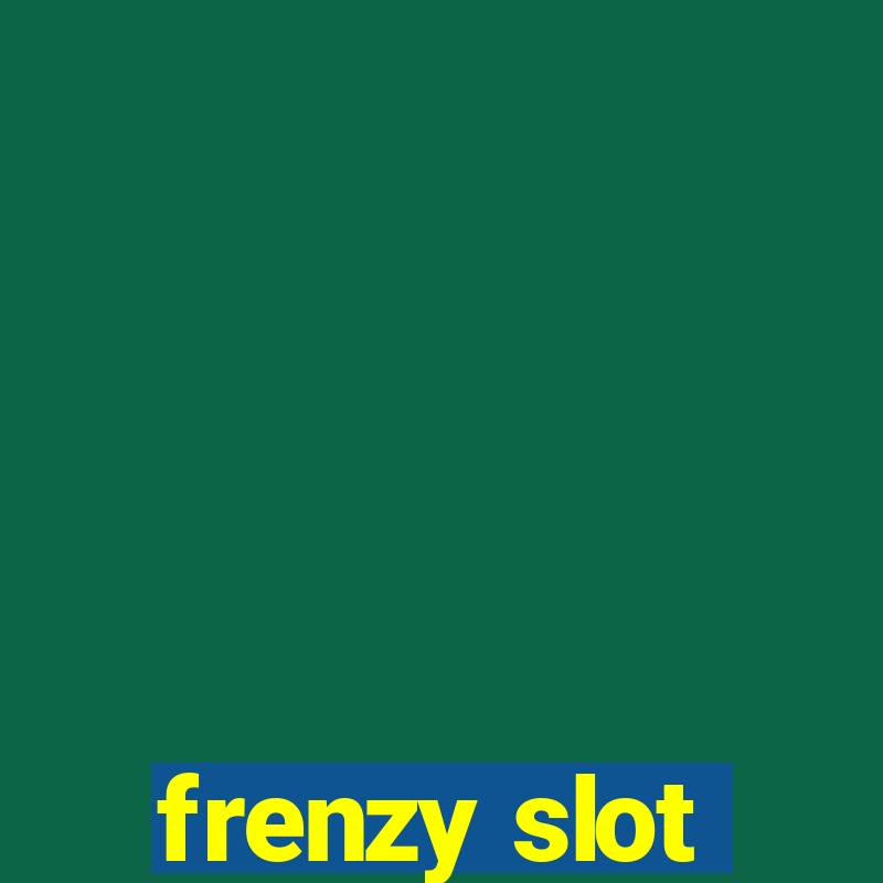 frenzy slot