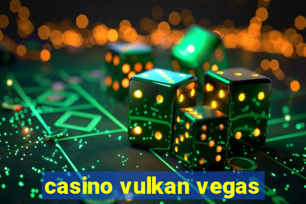 casino vulkan vegas