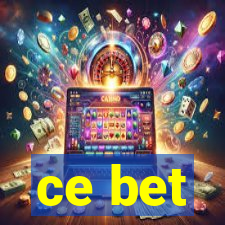 ce bet