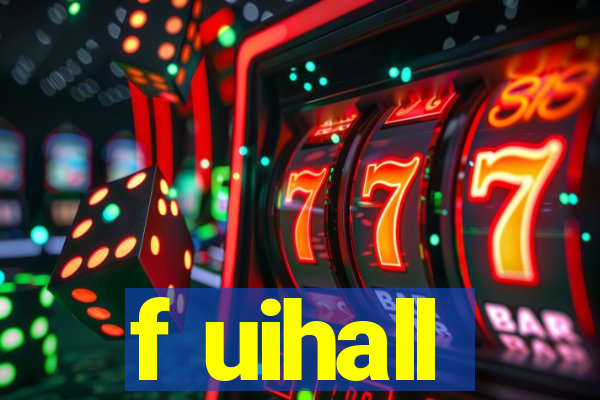 f uihall