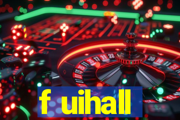 f uihall