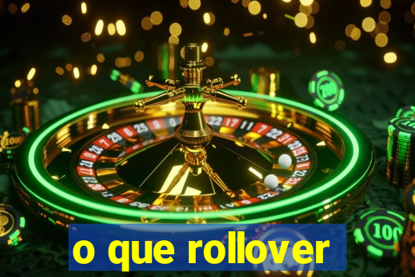 o que rollover