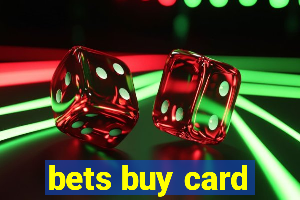 bets buy card