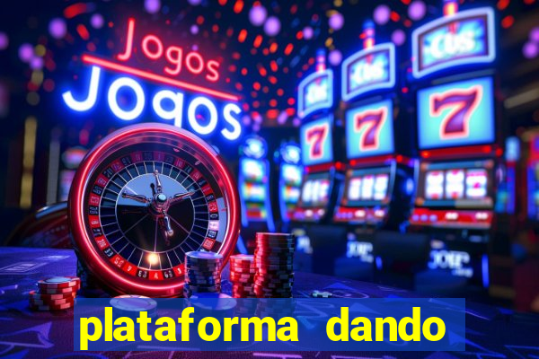 plataforma dando dinheiro no cadastro