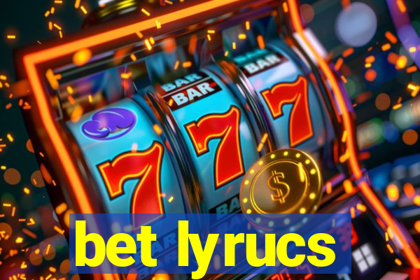 bet lyrucs