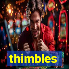 thimbles