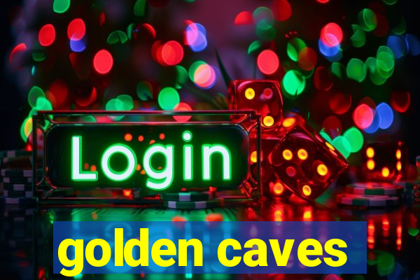 golden caves