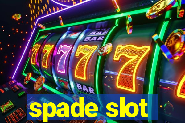 spade slot