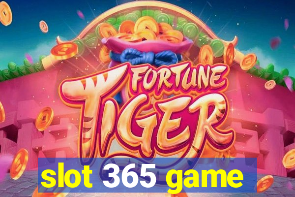 slot 365 game