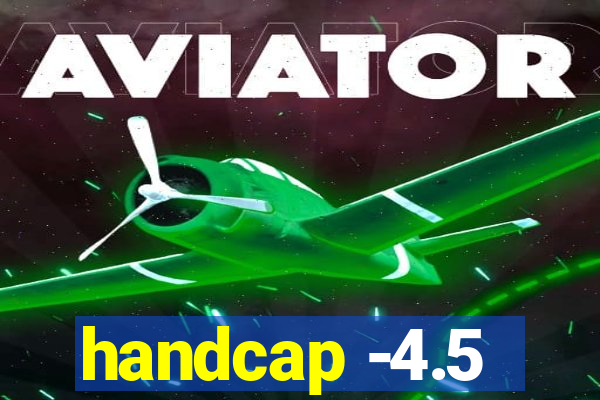 handcap -4.5