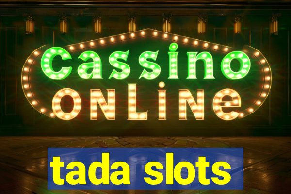 tada slots