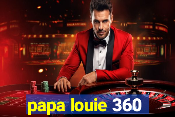 papa louie 360