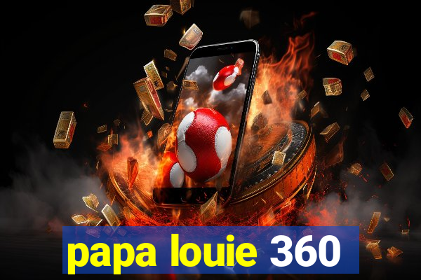 papa louie 360