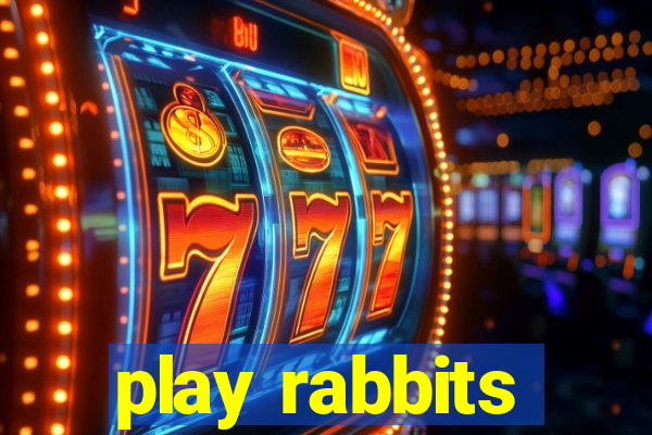 play rabbits