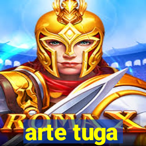 arte tuga