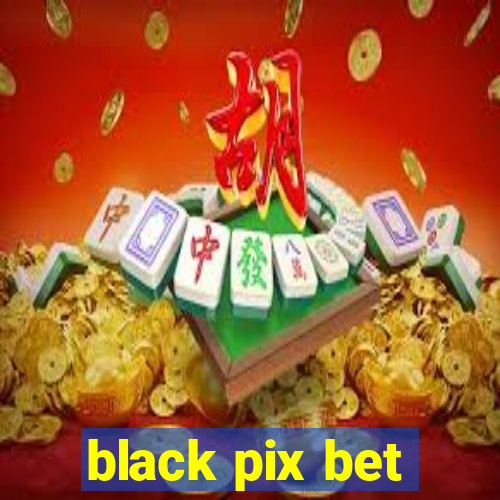 black pix bet