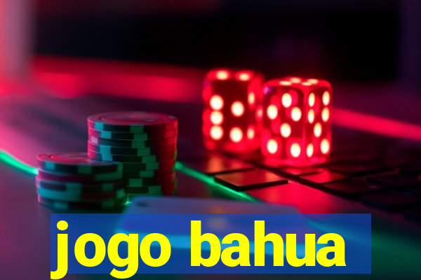 jogo bahua