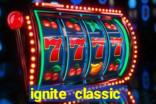 ignite classic slots paga mesmo