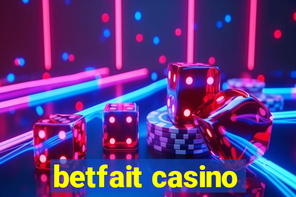 betfait casino