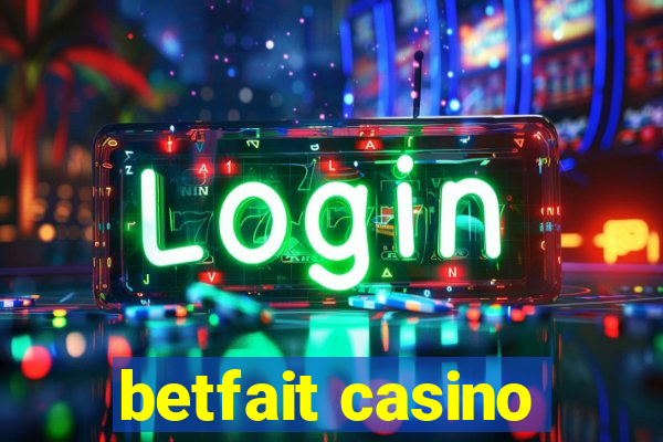 betfait casino