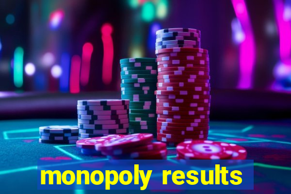 monopoly results