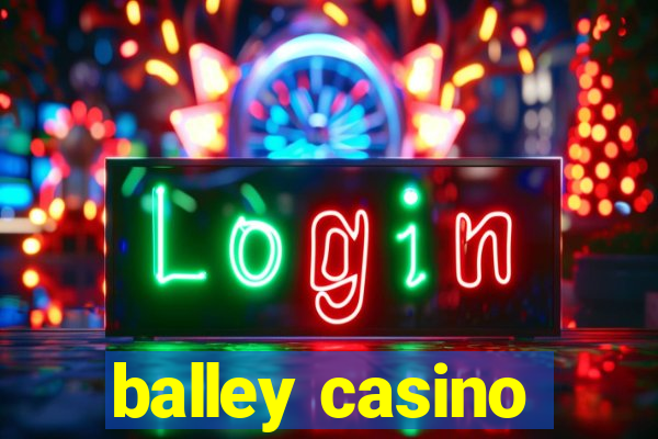 balley casino