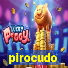 pirocudo