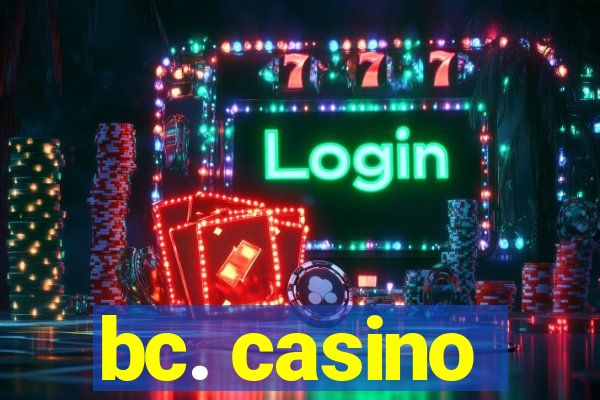 bc. casino