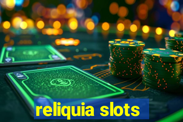 reliquia slots