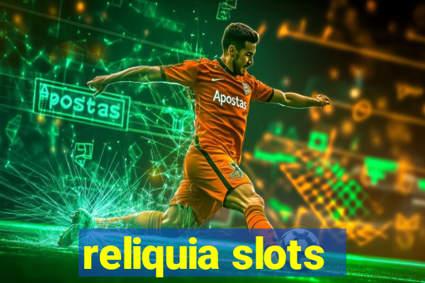 reliquia slots