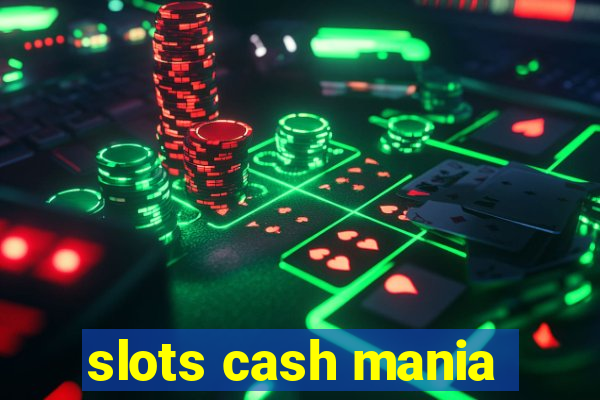 slots cash mania