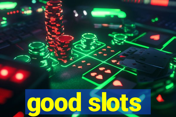 good slots