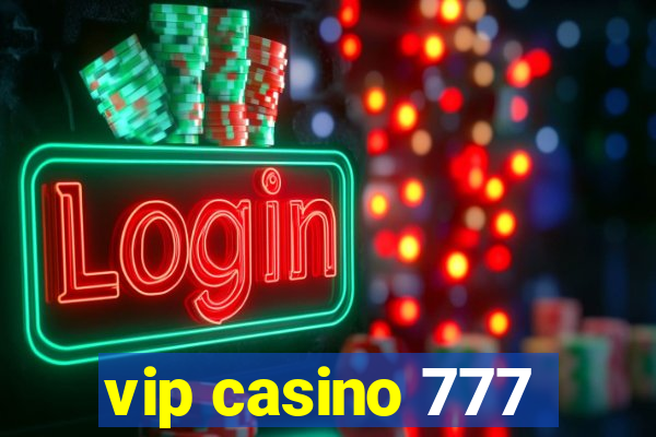 vip casino 777