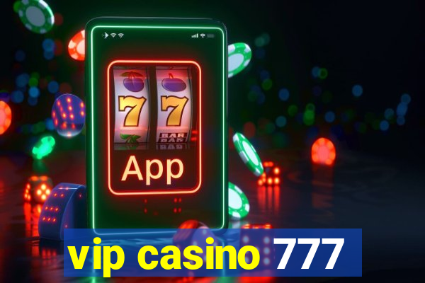 vip casino 777