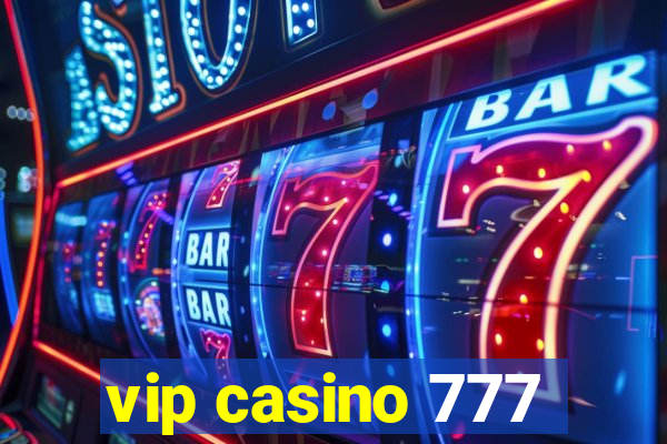 vip casino 777