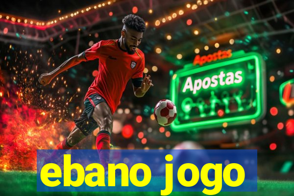 ebano jogo