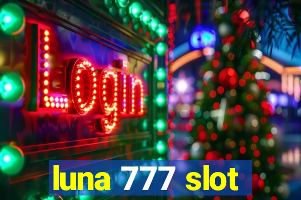 luna 777 slot