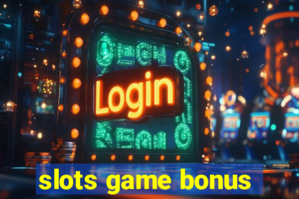 slots game bonus