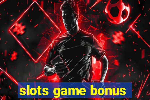 slots game bonus