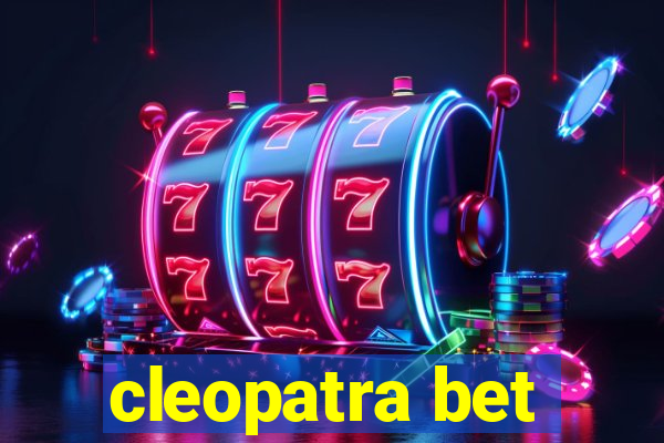 cleopatra bet