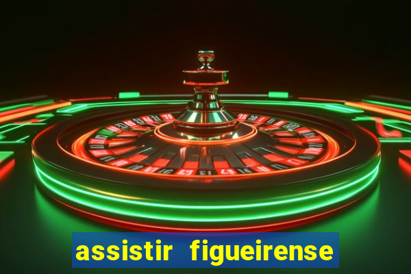 assistir figueirense ao vivo