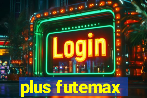 plus futemax